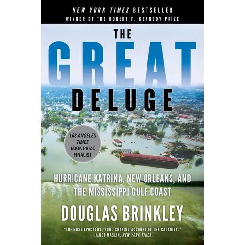 The Great Deluge: Hurricane Katrina, New Orleans, and the Mississippi Gulf Coast