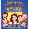 Once Upon a Chocolate Chip Cookie: A Bake-Along Picture Book