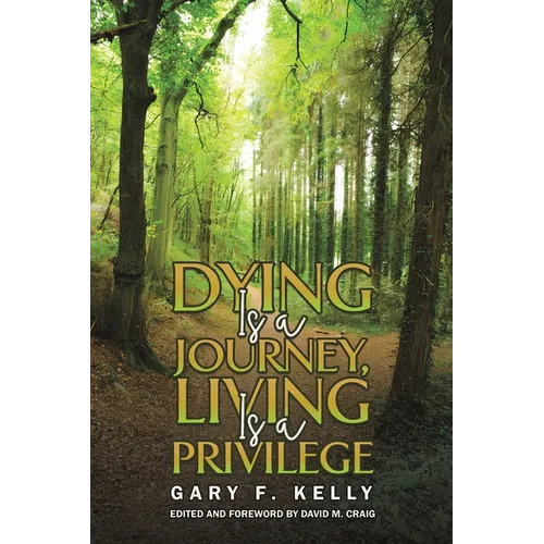 Dying Is a Journey, Living Is a Privilege