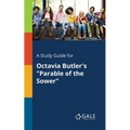 A Study Guide for Octavia Butler's "Parable of the Sower"