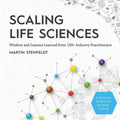 Scaling Life Sciences: Wisdom and Lessons Learned from 150+ Industry Practitioners