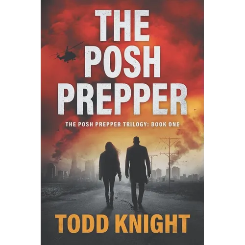 The Posh Prepper: An Apocalyptic Survival Thriller