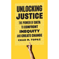 Unlocking Justice: The Power of Data to Confront Inequity and Create Change