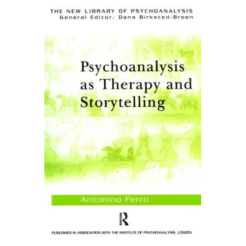 Psychoanalysis as Therapy and Storytelling