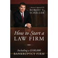 How to Start a Law Firm: Including a $100,000 Bankruptcy Firm