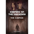 Keepers of the Unknown: The Axeman