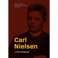 Carl Nielsen: A Cultural Biography