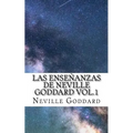 Las Enseñanzas de Neville Goddard vol.1