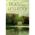 Death by Hitchcock: An Edwina Goodman Mystery