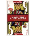 The Penguin Book of Card Games: Everything You Need to Know to Play Over 250 Games