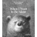 When I Want to Be Silent