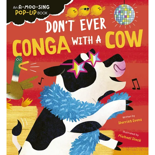 Don't Ever Conga with a Cow: An A-Moo-Sing Pop-Up Book