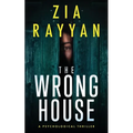 The Wrong House: A Psychological Thriller