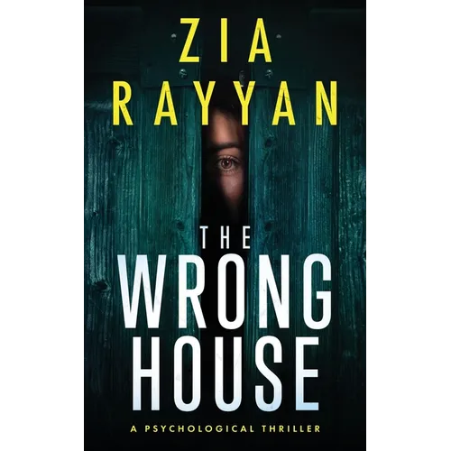 The Wrong House: A Psychological Thriller