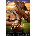 Fire On The Farm: Second Chance Cowboy Romance