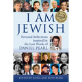 I Am Jewish: Personal Reflections Inspired by the Last Words of Daniel Pearl