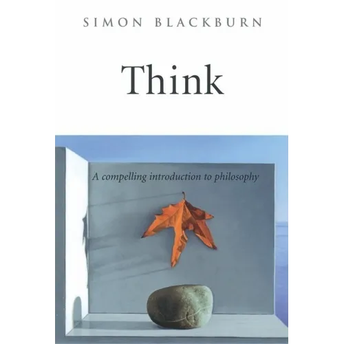 Think: A Compelling Introduction to Philosophy