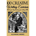 100 creative writing exercises: Start your day warming your writing skills