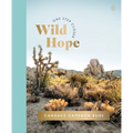 Wild Hope: A 30-Day Devotional to Overcome Life's Challenges - Interactive Devotions with Bible Verses, Guided Questions, and Creative Exercises