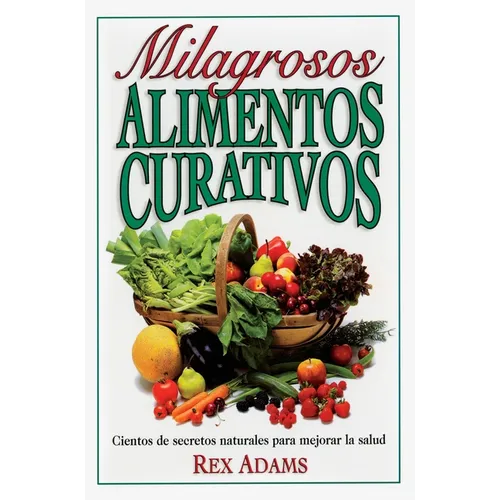 Milagrosos Alimentos Curativos