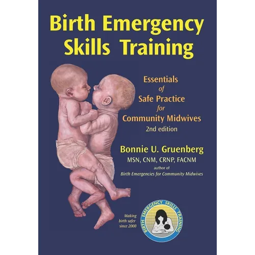 Birth Emergency Skills Training: Essentials of Safe Practice for Community Midwives