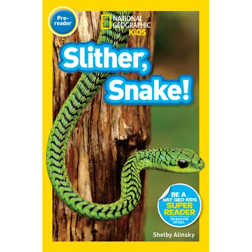 Slither, Snake! (National Geographic Kids Readers, Pre-Reader)