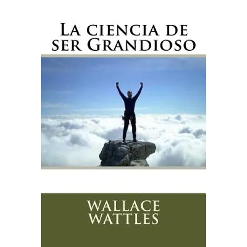 La ciencia de ser Grandioso