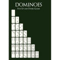 Dominoes: Five-Up and Other Games