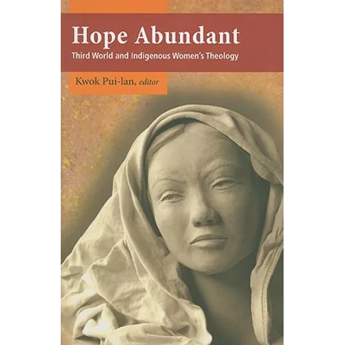 Hope Abundant: Third World and Indigenous Women's Theology