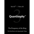 Quantisophy(TM) 3: The Frequency of the King