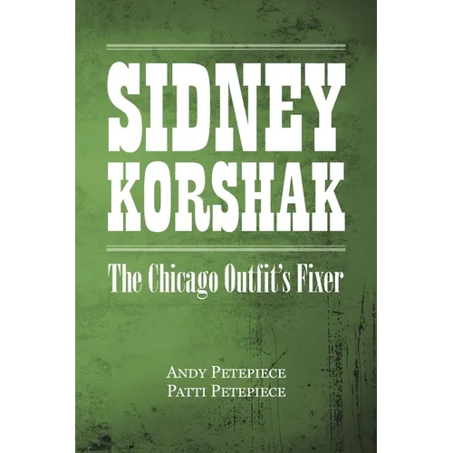 Sidney Korshak: The Chicago Outfit's Fixer