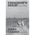 Freedom's Delay: America's Struggle for Emancipation, 1776-1865