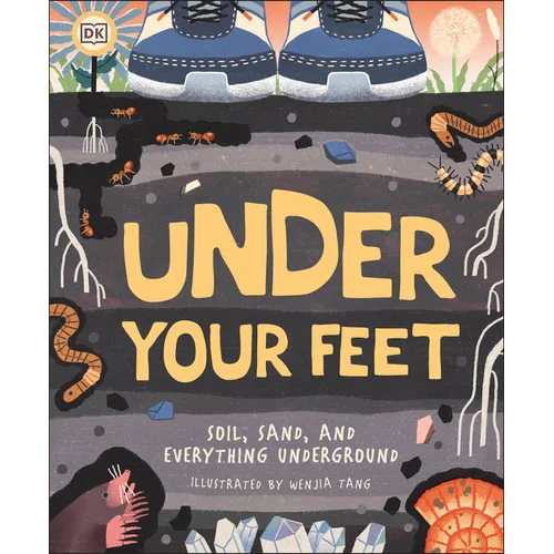 Under Your Feet... Soil, Sand and Everything Underground