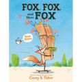 Fox, Fox, and More Fox: Three Stories: Fox the Tiger, Fox Is Late, Fox Has a Problem