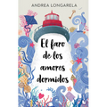 El Faro de Los Amores Dormidos / The Lighthouse of Sleeping Loves