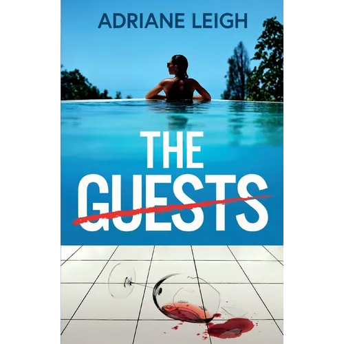 The Guests: An absolutely addictive and unputdownable psychological thriller