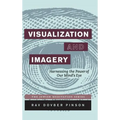 Visualization and Imagery: Harnessing the Power of Our Mind's Eye