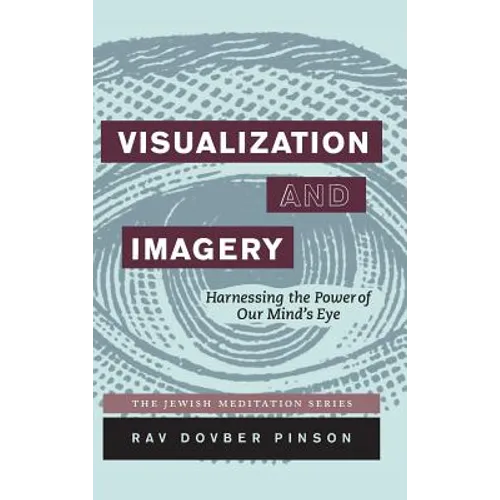 Visualization and Imagery: Harnessing the Power of Our Mind's Eye