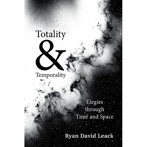 Totality & Temporality: Elegies through Time and Space