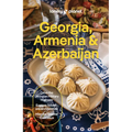 Lonely Planet Georgia, Armenia & Azerbaijan: Plan the Trip of a Lifetime Detailed Itineraries & Maps Insider Tips Covers Tbilisi, Yerevan, Baku, Shahd