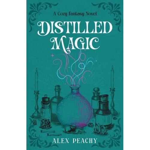 Distilled Magic: A Cozy Fantasy Novel