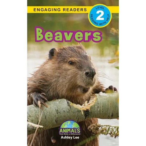 Beavers: Animals That Make a Difference! (Engaging Readers, Level 2)