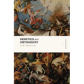 Heretics and Orthodoxy: Two Volumes in One