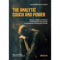 The Analytic Couch and Power: Between Tradition and Method: Examining Power Asymmetries in Contemporary Psychoanalytic Practice