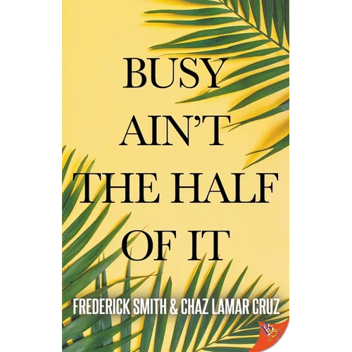Busy Ain't the Half of It