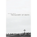 The Slavery of Death