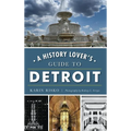 A History Lover's Guide to Detroit