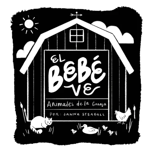 El Bebé Ve Animales de Granja: Un Libro de Cartón de Alto Contraste Para Bebés