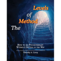 The Method of Levels: How to do Psychotherapy Without Getting in the Way