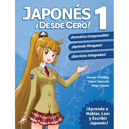 Japonés ¡Desde Cero! 1: Técnicas Probadas para Aprender Japonés para Estudiantes y Profesionales